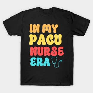 In My Pacu Nurse T-Shirt